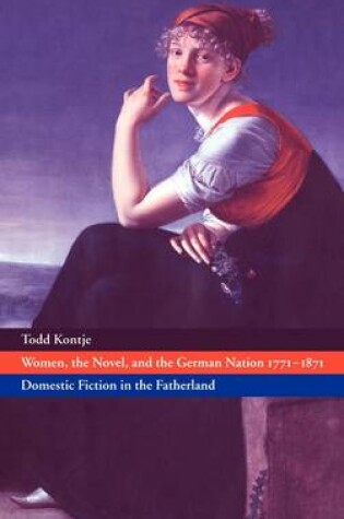 Cover of Women, the Novel, and the German Nation 1771-1871