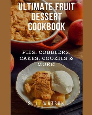 Book cover for Ultimate Fruit Dessert Cookbook