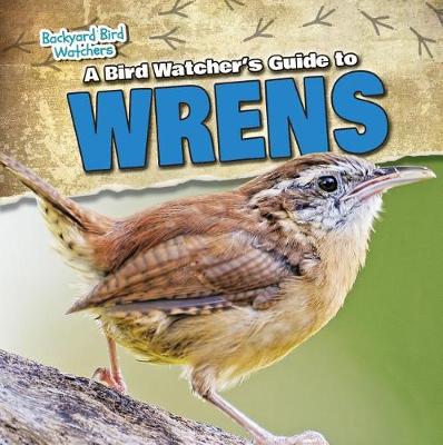 Cover of A Bird Watcher's Guide to Wrens