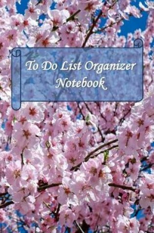Cover of To Do List Organizer Notebook
