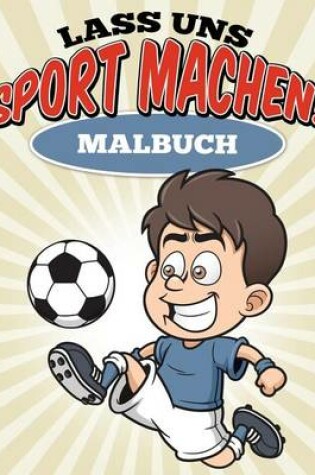Cover of Lass uns Sport machen! Malbuch