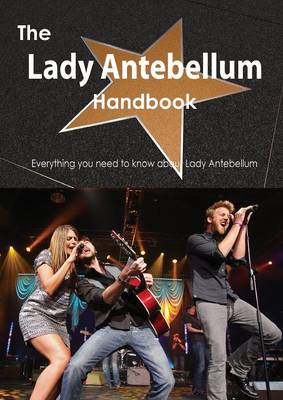 Book cover for The Lady Antebellum Handbook - Everything You Need to Know about Lady Antebellum