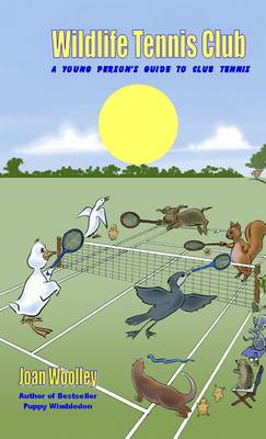 Book cover for Wildlife Tennis Club: A Young Person's Guide to Club Tennis
