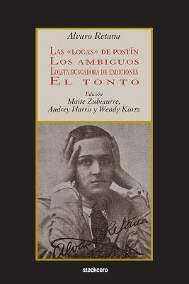 Book cover for Las Locas De Postin; Los Ambiguos; Lolita Buscadora De Emociones; El Tonto