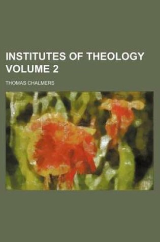 Cover of Institutes of Theology Volume 2