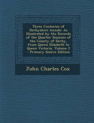 Book cover for Three Centuries of Derbyshire Annals