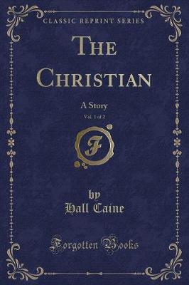 Book cover for The Christian, Vol. 1 of 2