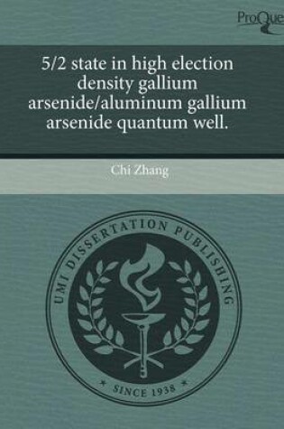 Cover of 5/2 State in High Election Density Gallium Arsenide/Aluminum Gallium Arsenide Quantum Well