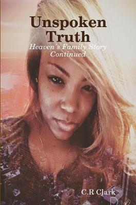 Book cover for Unspoken Truth...Heaven's Family Story Continued