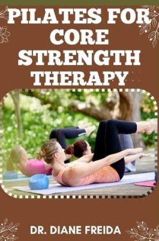 Cover of Pilate for Core Strength Therapy