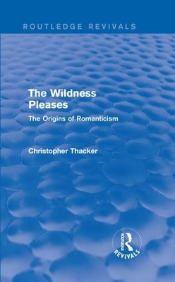 Cover of The Wildness Pleases (Routledge Revivals)