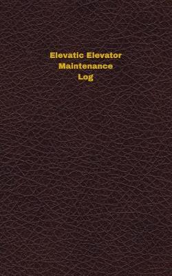 Book cover for Elevatic Elevator Maintenance Log