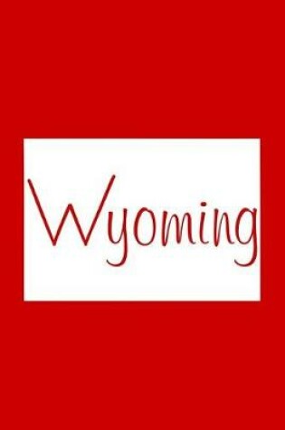 Cover of Wyoming - Red Lined Notebook with Margins