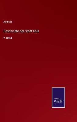 Book cover for Geschichte der Stadt Köln