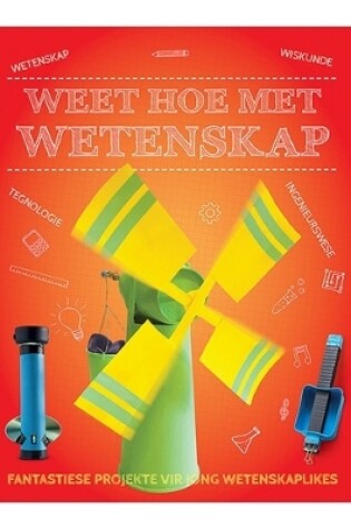 Cover of Weet Hoe Met Wetenskap