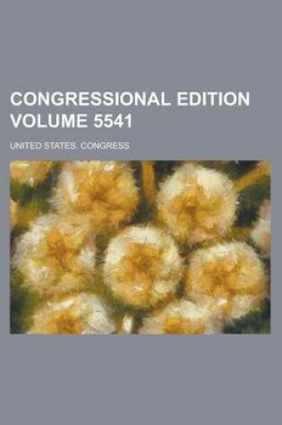 Cover of Congressional Edition Volume 5541