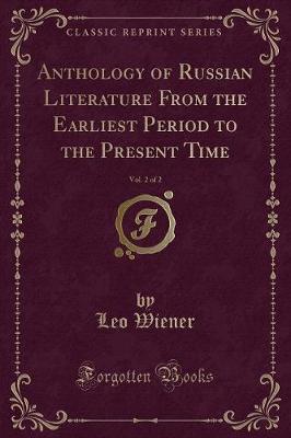 Book cover for Anthology of Russian Literature from the Earliest Period to the Present Time, Vol. 2 of 2 (Classic Reprint)