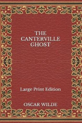 Cover of The Canterville Ghost - Large Print Edition