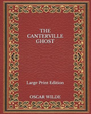 Book cover for The Canterville Ghost - Large Print Edition