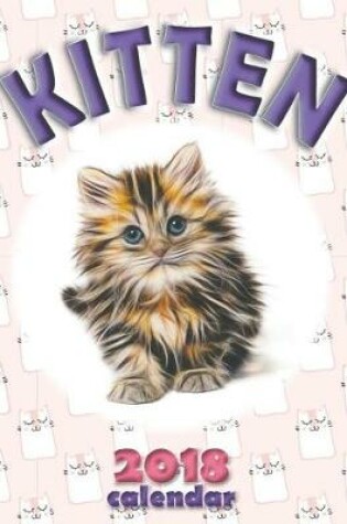 Cover of Kitten 2018 Calendar (UK Edition)