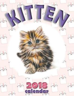 Book cover for Kitten 2018 Calendar (UK Edition)