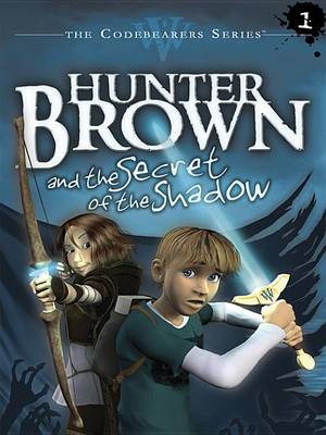 Cover of Hunter Brown and the Secret of the Shadow