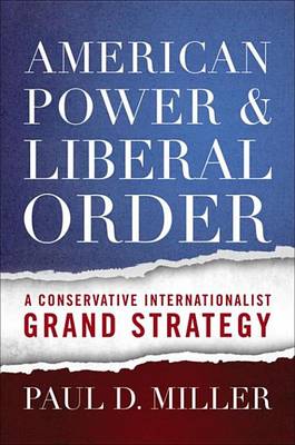 Book cover for American Power and Liberal Order