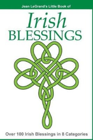 Cover of IRISH BLESSINGS - Over 100 Irish Blessings in 8 Categories