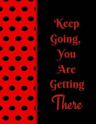 Cover of Keep Going, You Are Getting There