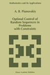 Book cover for Optimal Control of Random Sequences in Problems with Constraints