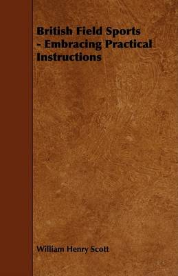 Book cover for British Field Sports - Embracing Practical Instructions