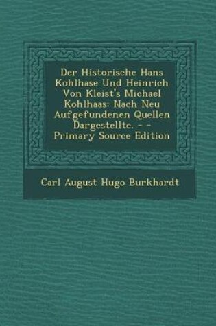 Cover of Der Historische Hans Kohlhase Und Heinrich Von Kleist's Michael Kohlhaas