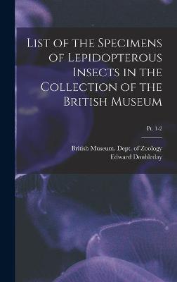 Book cover for List of the Specimens of Lepidopterous Insects in the Collection of the British Museum; pt. 1-2