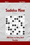 Book cover for Sudoku Mine - 200 Easy to Very Hard Puzzles Book 4