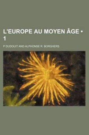 Cover of L'Europe Au Moyen Age (1)