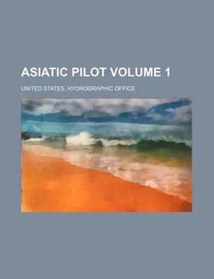 Book cover for Asiatic Pilot Volume 1