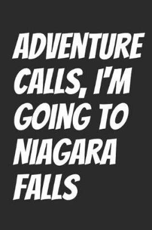 Cover of Adventure Calls, I'm Going To Niagara Falls