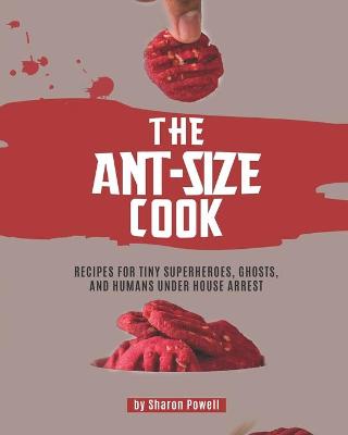 Book cover for The Ant-size Cook
