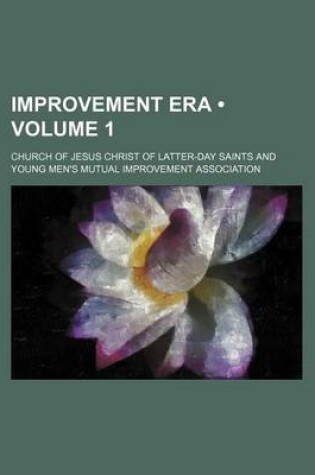 Cover of Improvement Era (Volume 1)