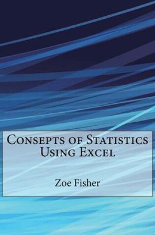 Cover of Consepts of Statistics Using Excel