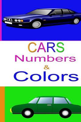 Cover of Cars, Numbers and Colors