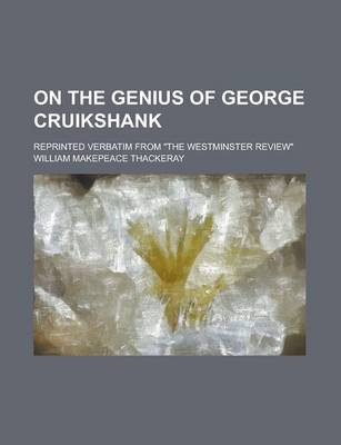 Book cover for On the Genius of George Cruikshank; Reprinted Verbatim from the Westminster Review