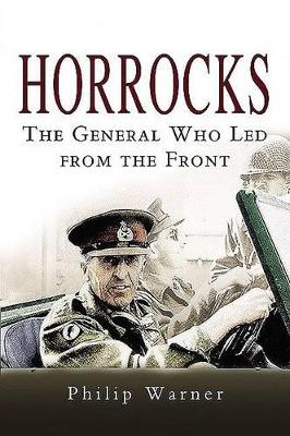 Book cover for Horrocks: the General Who Led from the Front