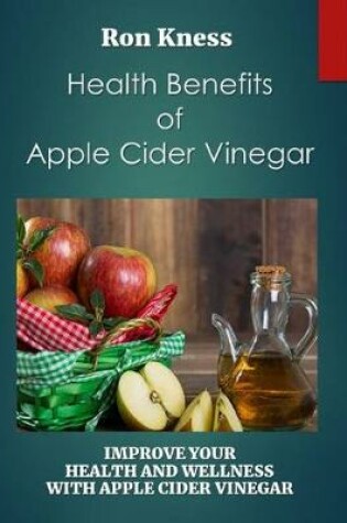Cover of Health Benefits of Apple Cider Vinegar