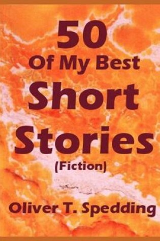 Cover of 50 Of My Best Short Stories (Fiction)