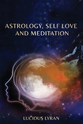 Book cover for Astrology, Self Love And Meditation