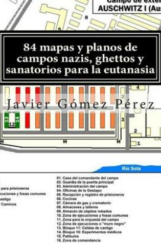 Cover of 84 mapas y planos de campos nazis, ghettos y sanatorios para la eutanasia