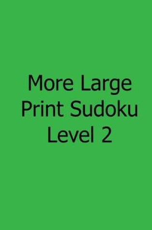 Cover of More Large Print Sudoku Level 2