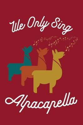 Book cover for We Only Sing Alpacapella