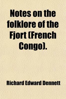 Book cover for Notes on the Folklore of the Fjort (French Congo). (Volume 41)